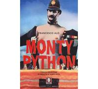 Monty Python. La storia, gli spettacoli, i film. Ediz. ampliata