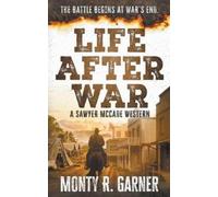 Monty R Garner Life After War (Tascabile) Sawyer McCade