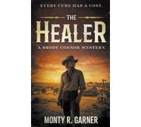Monty R Garner The Healer (Tascabile) Brody Connor