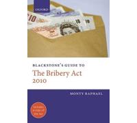 Monty Raphael Blackstone's Guide to the Bribery Act 2010 (Tascabile)