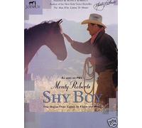 Monty Roberts - Shy Boy: The Horse That Came in From the Wild