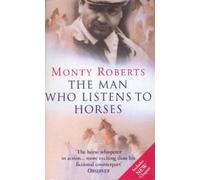 Monty Roberts The Man Who Listens To Horses (Tascabile)