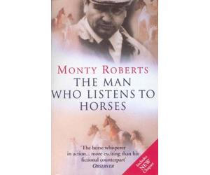 Monty Roberts The Man Who Listens To Horses (Tascabile)