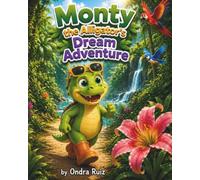 Monty the Alligator's Dream Adventure