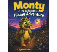 Monty the Alligator's Hiking Adventure