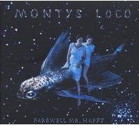 MONTYS LOCO - FAREWELL MR. HAPPY