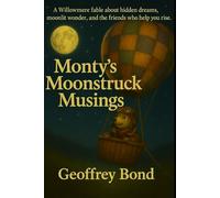 Monty's Moonstruck Musings: A Willowmere fable about hidden dreams, moonlit wonder and the friends who help you rise