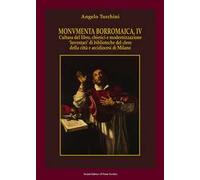 Monumenta borromaica. Vol. 4: Cultura del libro, chierici e modernizzazione «Inventari» di biblioteche del clero della città e arcidiocesi di Milano.
