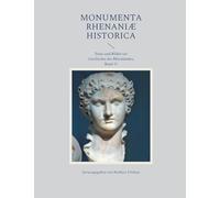 Monumenta Rhenaniae Historica: Texte und Bilder zur Geschichte des Rheinlandes, Band 11