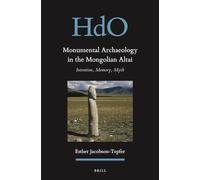 Monumental Archaeology in the Mongolian Altai: Intention, Memory, Myth: 30