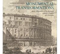 Monumental Transformations: Reuse, Adaptation and the Evolution of Rome's Theaters After Antiquity: 4