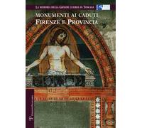 Monumenti ai caduti. Firenze e provincia