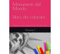 Monumenti dal Mondo - Libro da colorare - Spiroglyphics: Rilassati e scopri i monumenti più belli del mondo con gli spiroglyphics