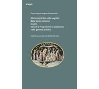 Monumenti del culto segreto delle dame romane ovvero Venere e Priapo come si osservano nelle gemme antiche