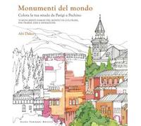 Monumenti del mondo. Colora la tua strada da Parigi a Pechino. 25 monumenti famosi del mondo da colorare per trarre idee e ispirazione