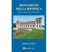 Monumenti della bonifica. Viaggio tra ragguardevoli opere idrauliche e irrigue
