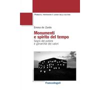 Monumenti e spirito del tempo. Segni del potere e gerarchie dei valori