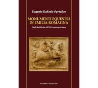 Monumenti equestri in Emilia-Romagna. Dall'antichità all'età contemporanea