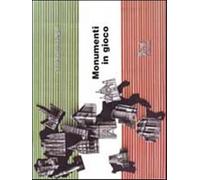 Monumenti in gioco - Cerchi Alberto, Frigerio Coca
