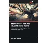 Monumenti naturali viventi della Terra: I più antichi, i più alti e i più grandi alberi monumentali della Terra