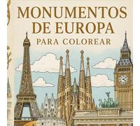 Monumentos de Europa para Colorear: Más de 40 Famosos Monumentos Europeos para Relajarte y Disfrutar: Descubre los monumentos más emblemáticos de ... en la relajante experiencia de colorear