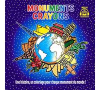 Monuments Crayons - Une histoire, un coloriage pour chaque monument du monde: Livre d'histoires, cahier de coloriages et jeux éducatifs pour découvrir les monuments du monde - Livre enfant 5 ans et +