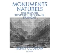 Monuments naturels: Une histoire des parcs nationaux français
