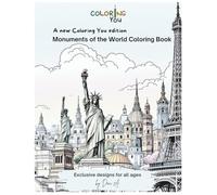Monuments of the World - Coloring Book: Explore Global Landmarks: Stress Relief and Creativity with Engaging Coloring Designs