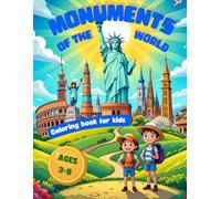 MONUMENTS OF THE WORLD. Coloring book for kids: 30 Creative illustrations to Explore Famous Places, for Children Ages 3 to 8