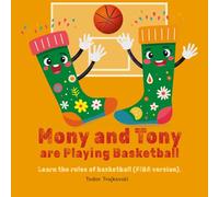 Mony and Tony are Playing Basketball: Learn the rules of basketball (FIBA version).