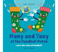 Mony and Tony at the Handball Match: Learn the rules of handball.