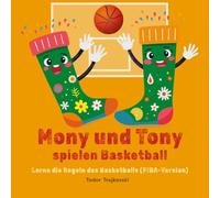 Mony und Tony spielen Basketball: Lerne die Regeln des Basketballs (FIBA-Version)