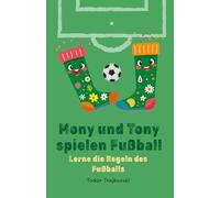 Mony und Tony spielen Fußball: Lerne die Regeln des Fußballs