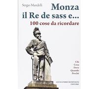 Monza il re de sass e... 100 cose da ricordare