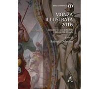 Monza illustrata (2016). Annuario di arti e culture a Monza e in Brianza