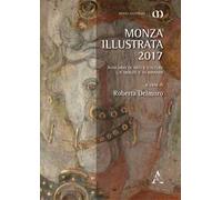 Monza illustrata (2017). Annuario di arti e culture a Monza e in Brianza