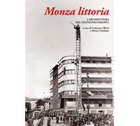 Monza littoria. L'architettura nel ventennio fascista - 2024 - In