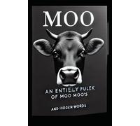 Moo: An Entirely Filled Book of Moos and Hidden Words: Can You Find All the Hidden Words in a Field of Moos?