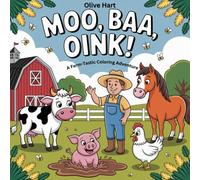Moo, Baa, Oink!: A Farm-Tastic Coloring Adventure