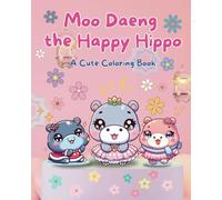 Moo Daeng the Happy Hippo: A Cute Coloring Book
