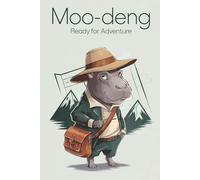 Moo-Deng: Ready for Adventure: A Minimalist Adventure-Themed Notebook for Travelers and Adventure Seekers