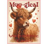 Moo-gical Valentine Cows- Relaxing Highland Cow Valentine Coloring Book for Stress Relief & Creative Fun: Cute Highland Cow Coloring Pages for Kids & ... A Sweet Valentine’s Day Animal Coloring Book