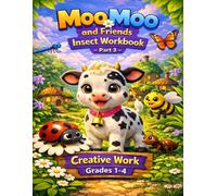 Moo-Moo and Friends .Insect Workbook Part 3: A Screen-Free Creative Writing Experience Where Every Child Becomes a Co-Author /Classroom -Ready Storytelling Workbook ages 6-9