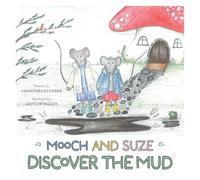 Mooch and Suze Discover the Mud