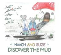 Mooch and Suze Discover the Mud
