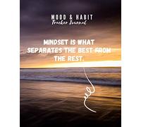 Mood and Habit Tracker Journal.: Mindset is what separates the best from the rest. Fields to track water intake, energy levels, activity levels, sleep quality, and overall mood.