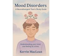 Mood Disorders: A Neurodivergent Teen's Study Guide