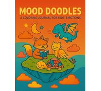 Mood Doodles: A Coloring Journal for Kids’ Emotions