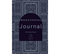 Mood & Emotions Journal: A Daily Check-In for Self-Reflection, Emotional Awareness, and Mindful Living