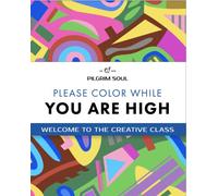 Mood Enhancing Adult Coloring Book: Please Color While You Are high Volume 2